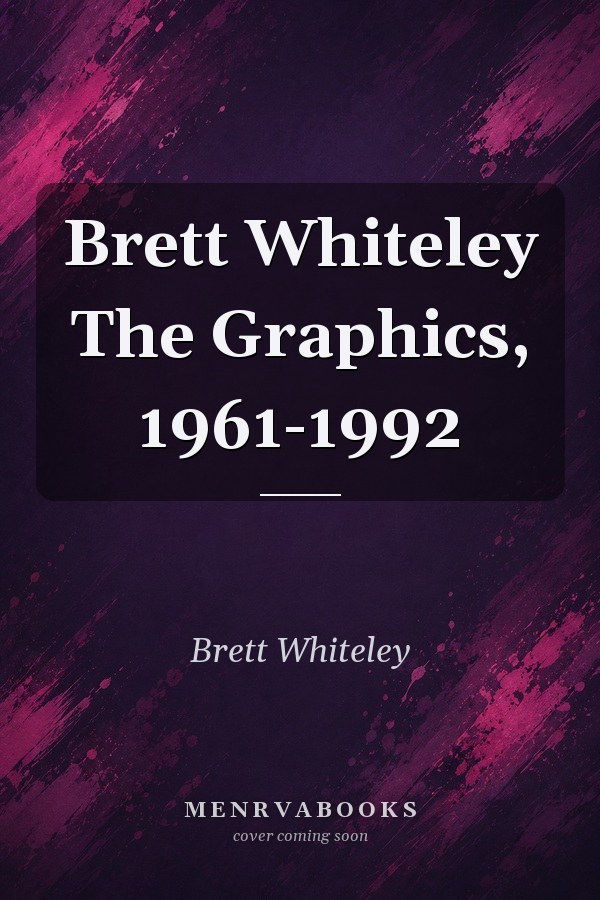 Brett Whiteley The Graphics, 1961-1992