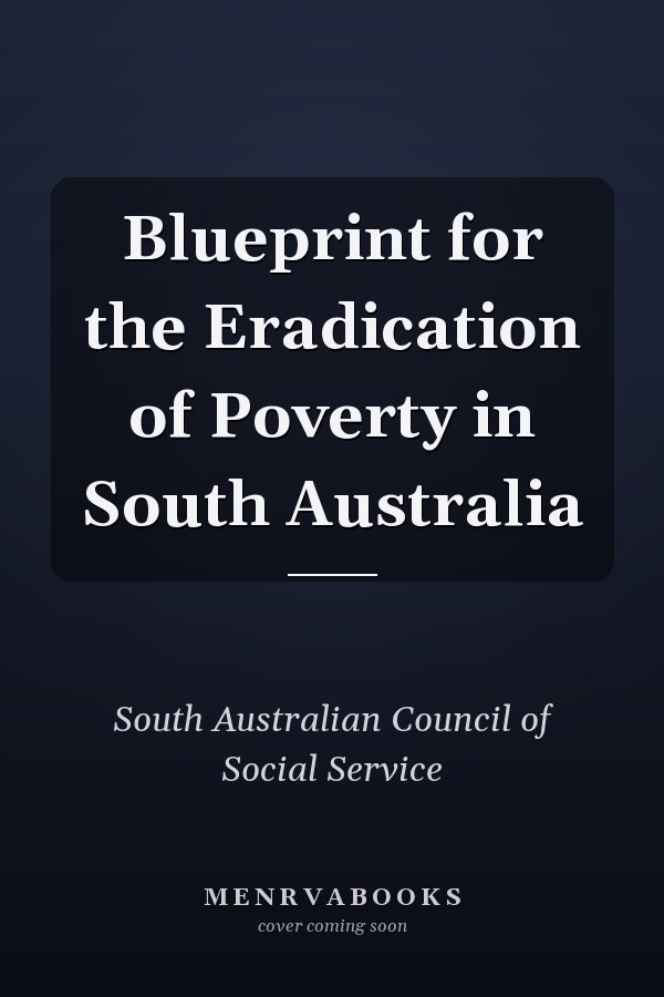 Blueprint for the Eradication of Poverty in South Australia