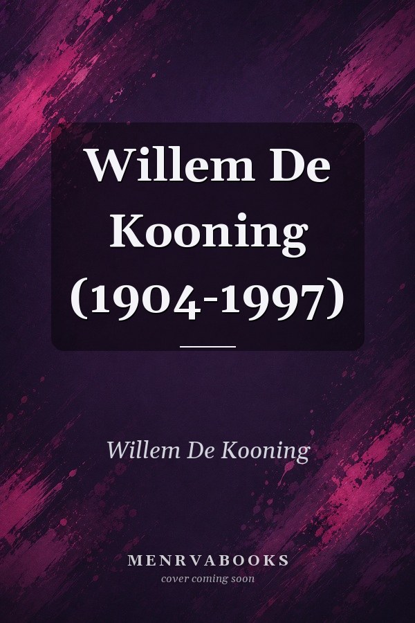 Willem De Kooning (1904-1997)
