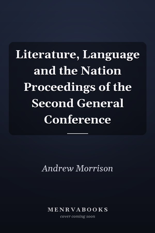 Literature, Language and the Nation Proceedings of the Second General Conference