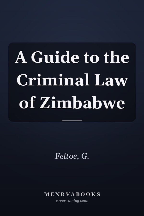 A Guide to the Criminal Law of Zimbabwe