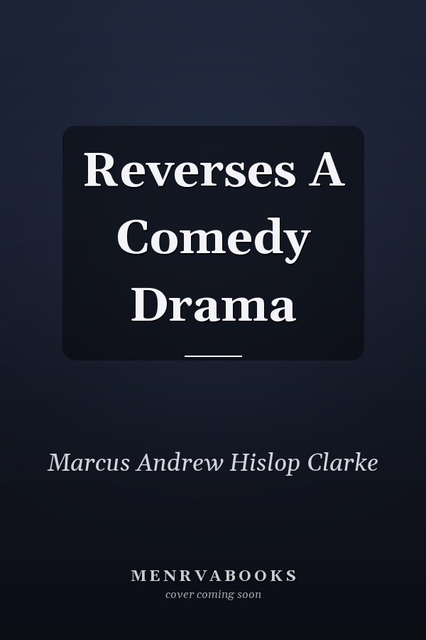 Reverses A Comedy Drama