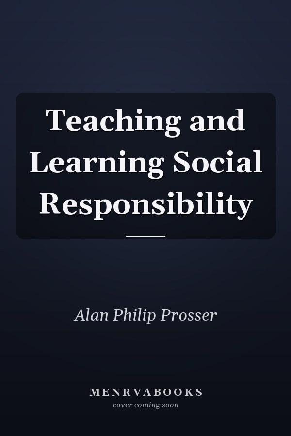 Teaching and Learning Social Responsibility