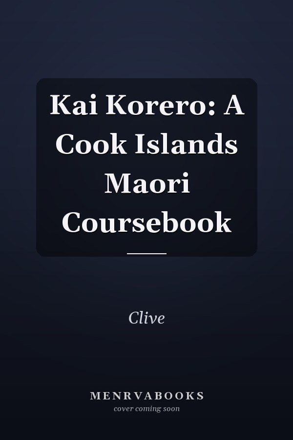 Kai Korero: A Cook Islands Maori Coursebook