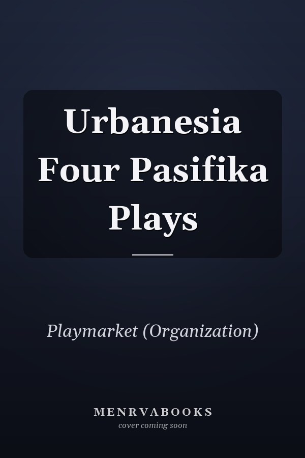 Urbanesia Four Pasifika Plays