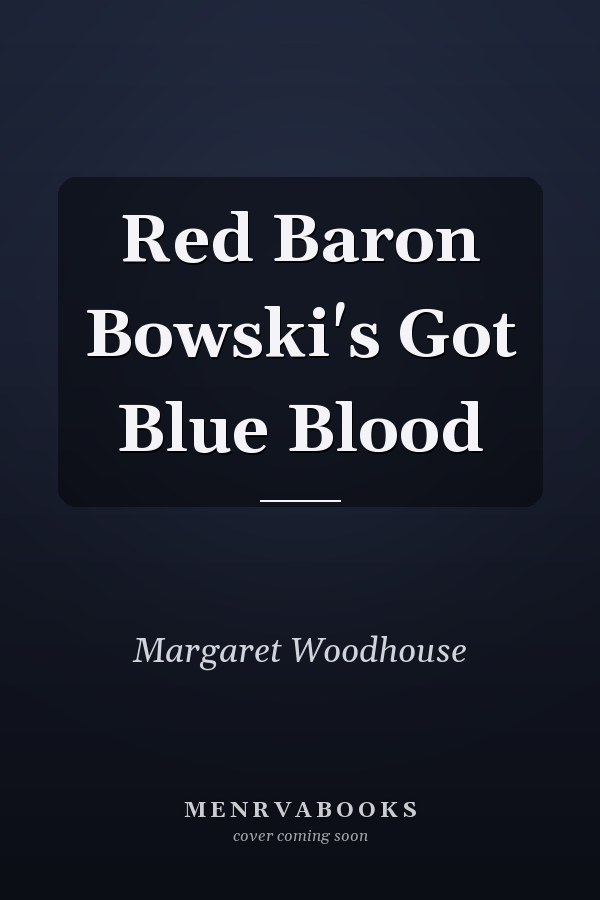 Red Baron Bowski's Got Blue Blood