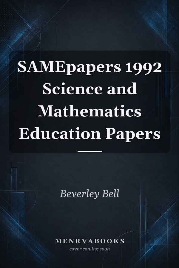 SAMEpapers 1992 Science and Mathematics Education Papers