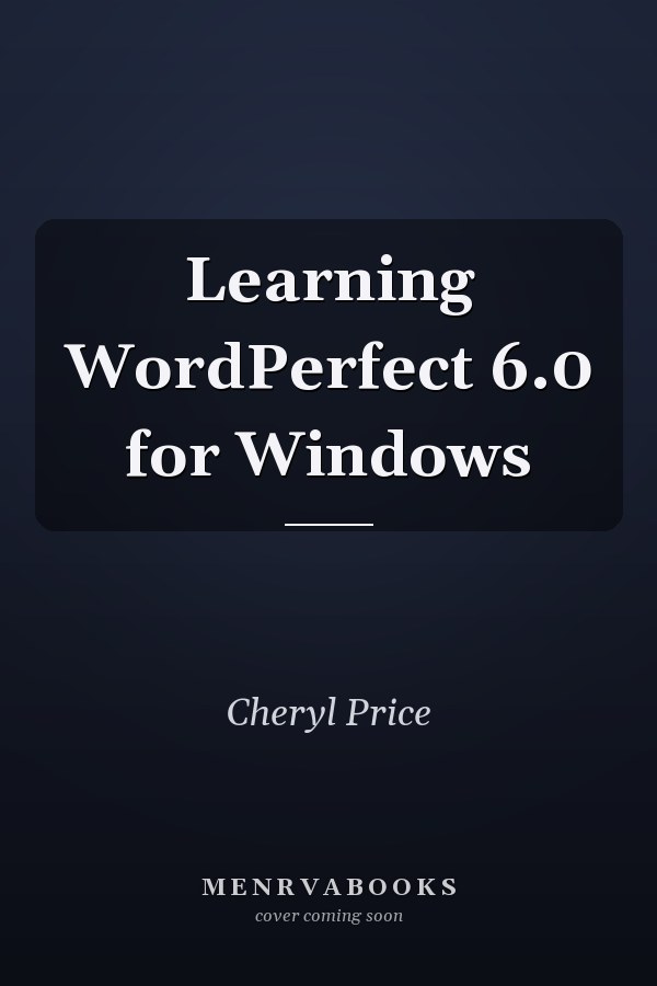 Learning WordPerfect 6.0 for Windows