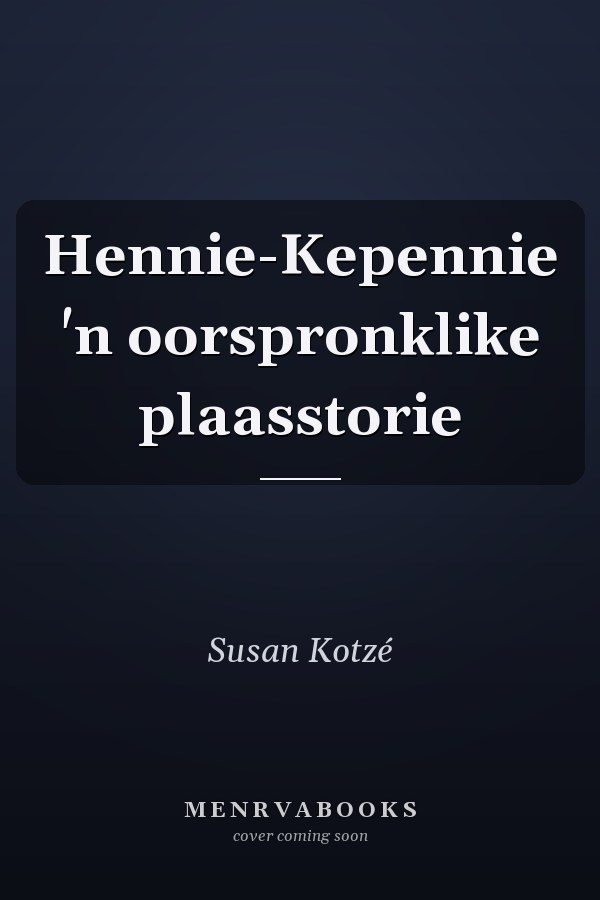 Hennie-Kepennie 'n oorspronklike plaasstorie