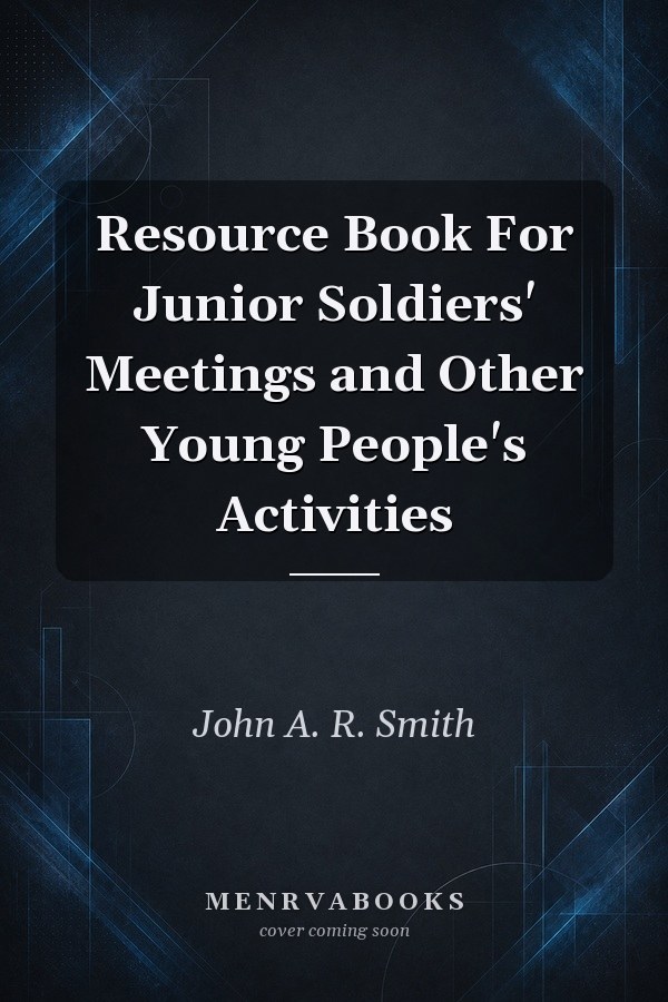 Resource Book For Junior Soldiers' Meetings and Other Young People's Activities