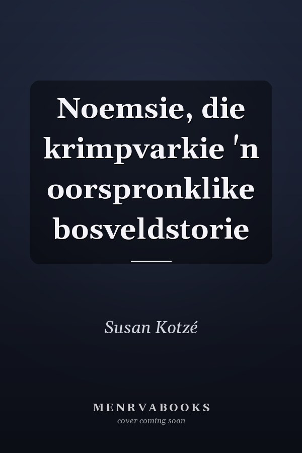 Noemsie, die krimpvarkie 'n oorspronklike bosveldstorie