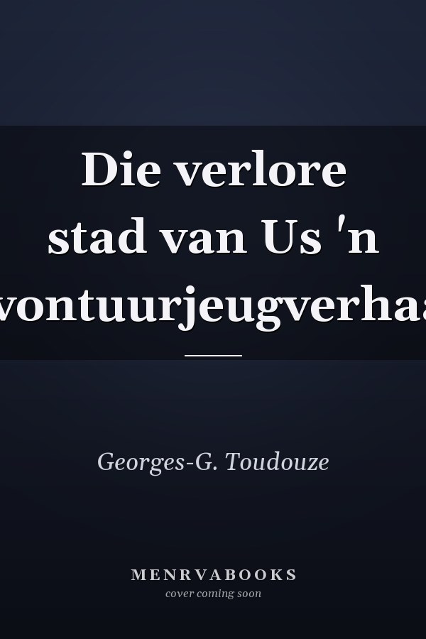 Die verlore stad van Us 'n avontuurjeugverhaal