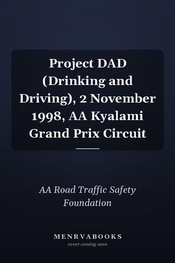 Project DAD (Drinking and Driving), 2 November 1998, AA Kyalami Grand Prix Circuit