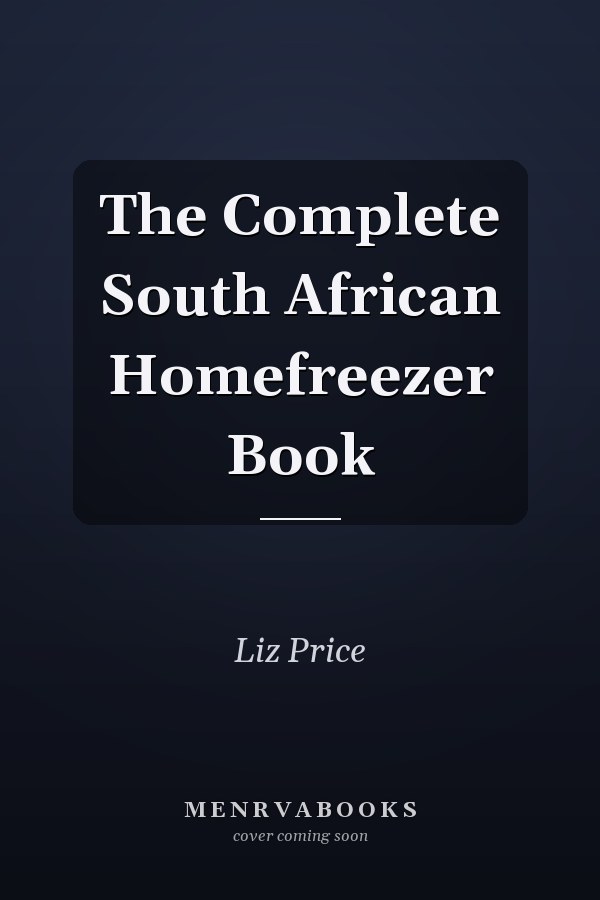 The Complete South African Homefreezer Book