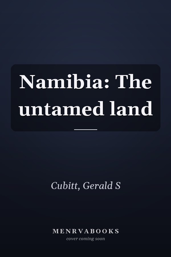 Namibia: The untamed land