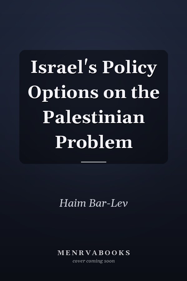 Israel's Policy Options on the Palestinian Problem