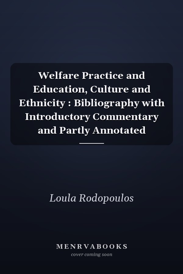 Welfare Practice and Education, Culture and Ethnicity : Bibliography with Introductory Commentary and Partly Annotated