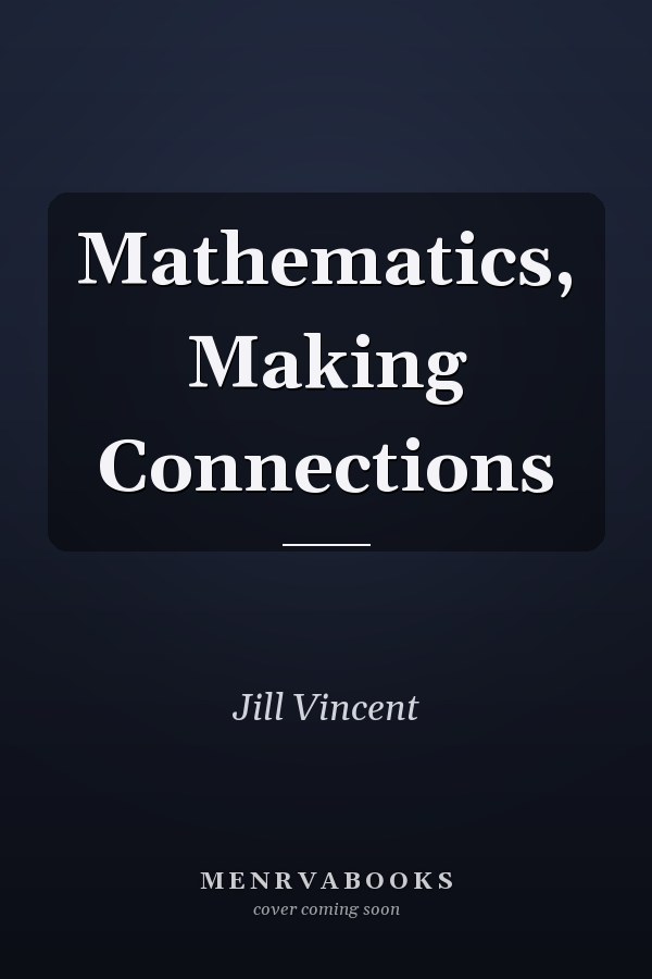 Mathematics, Making Connections