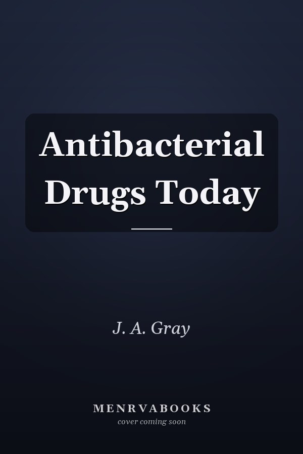 Antibacterial Drugs Today