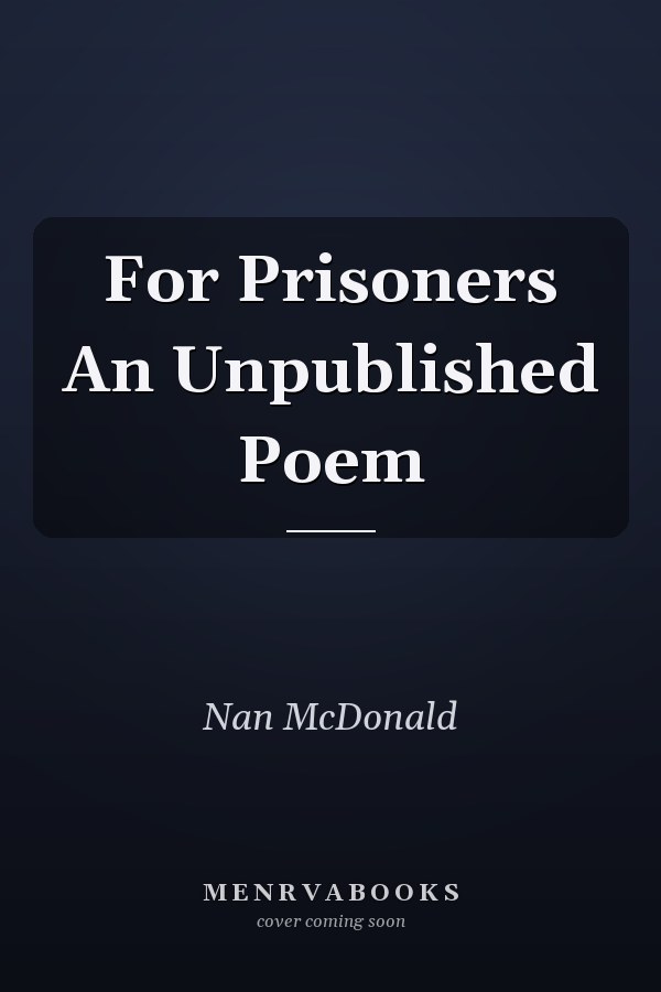 For Prisoners An Unpublished Poem