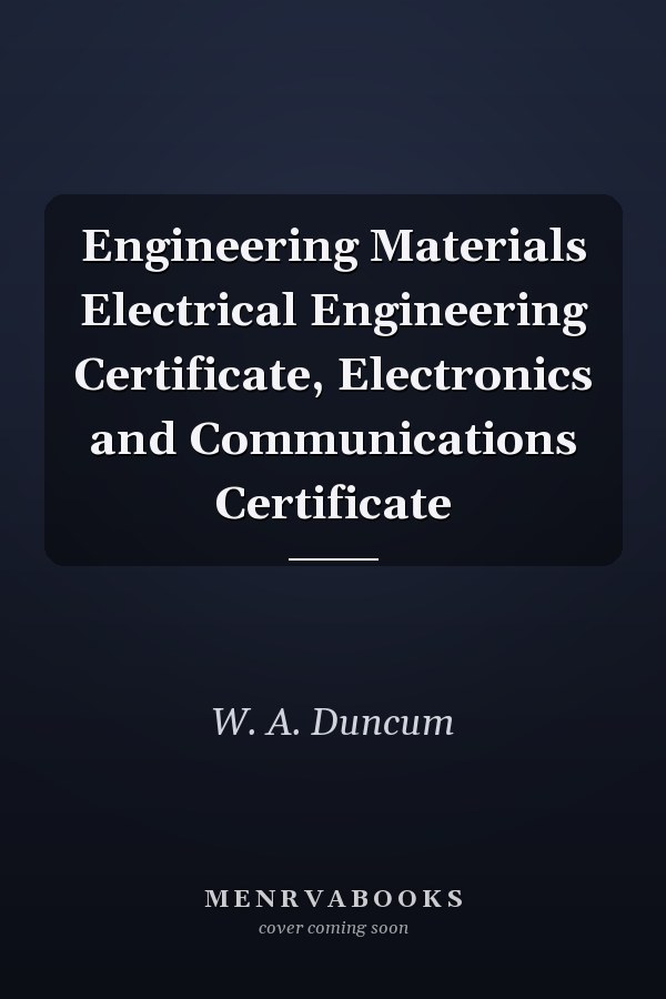 Engineering Materials Electrical Engineering Certificate, Electronics and Communications Certificate