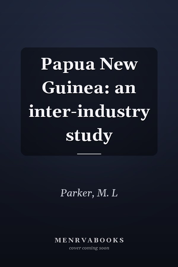 Papua New Guinea: an inter-industry study