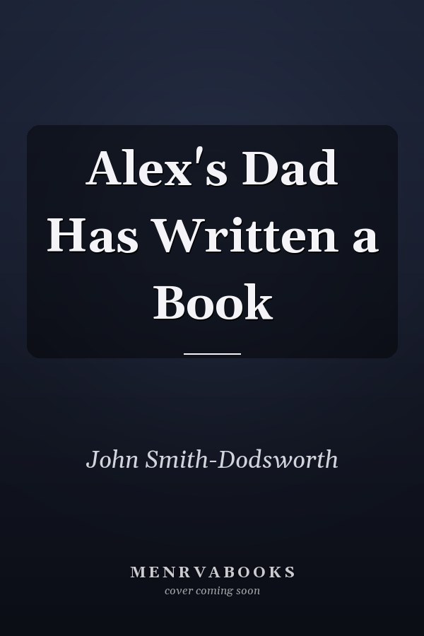 Alex's Dad Has Written a Book