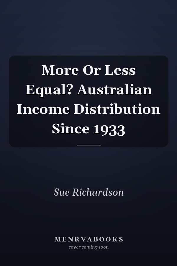 More Or Less Equal? Australian Income Distribution Since 1933