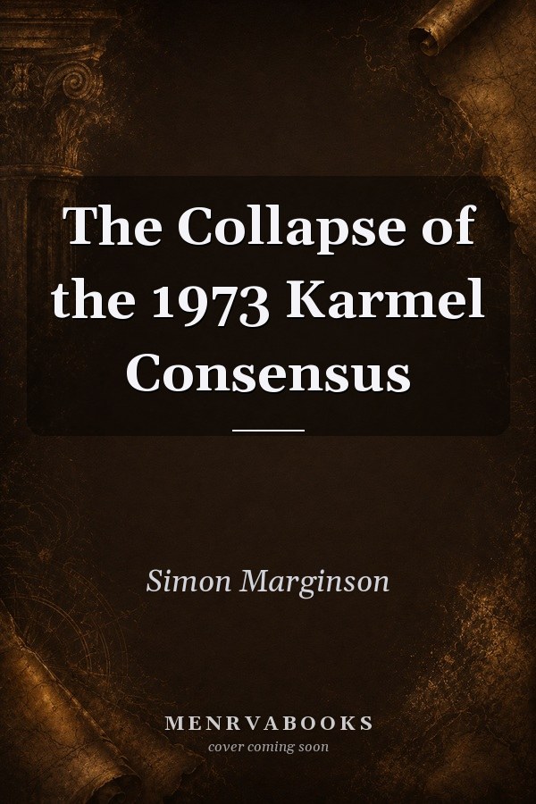 The Collapse of the 1973 Karmel Consensus
