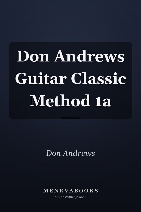 Don Andrews Guitar Classic Method 1a