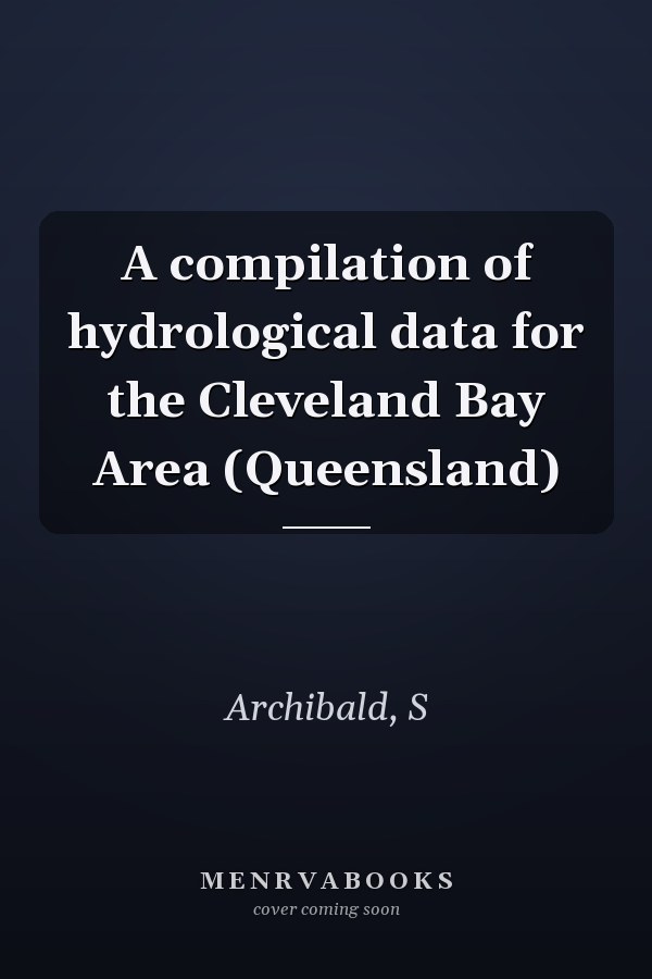 A compilation of hydrological data for the Cleveland Bay Area (Queensland)
