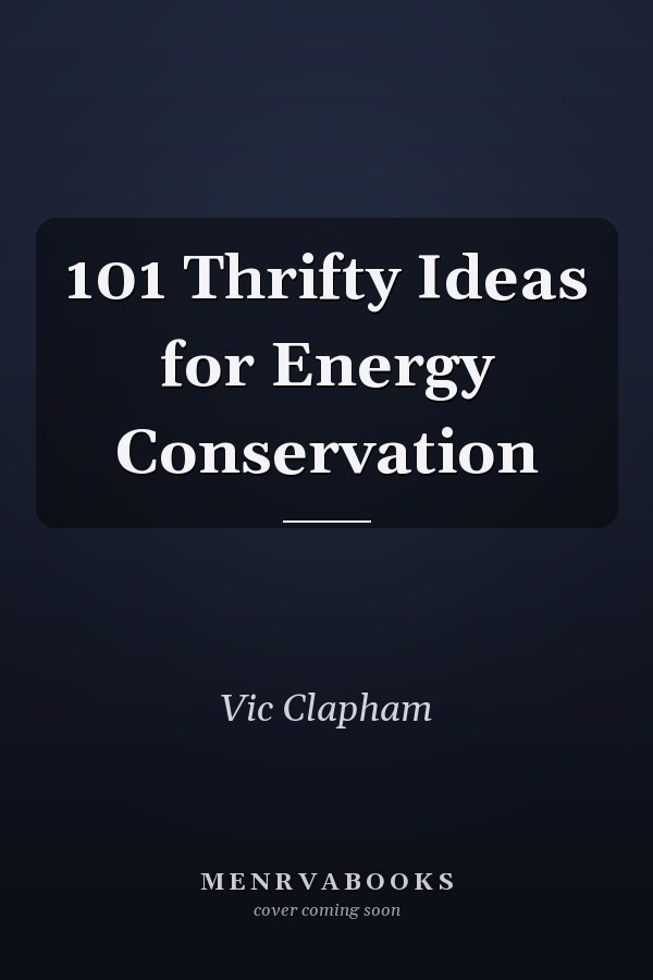 101 Thrifty Ideas for Energy Conservation