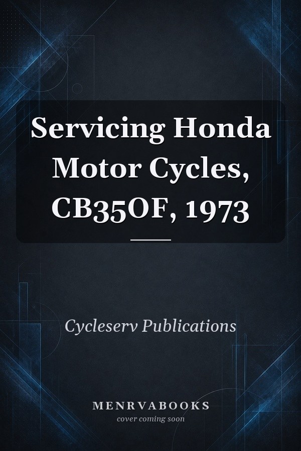 Servicing Honda Motor Cycles, CB35OF, 1973