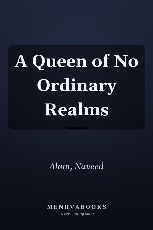A Queen of No Ordinary Realms