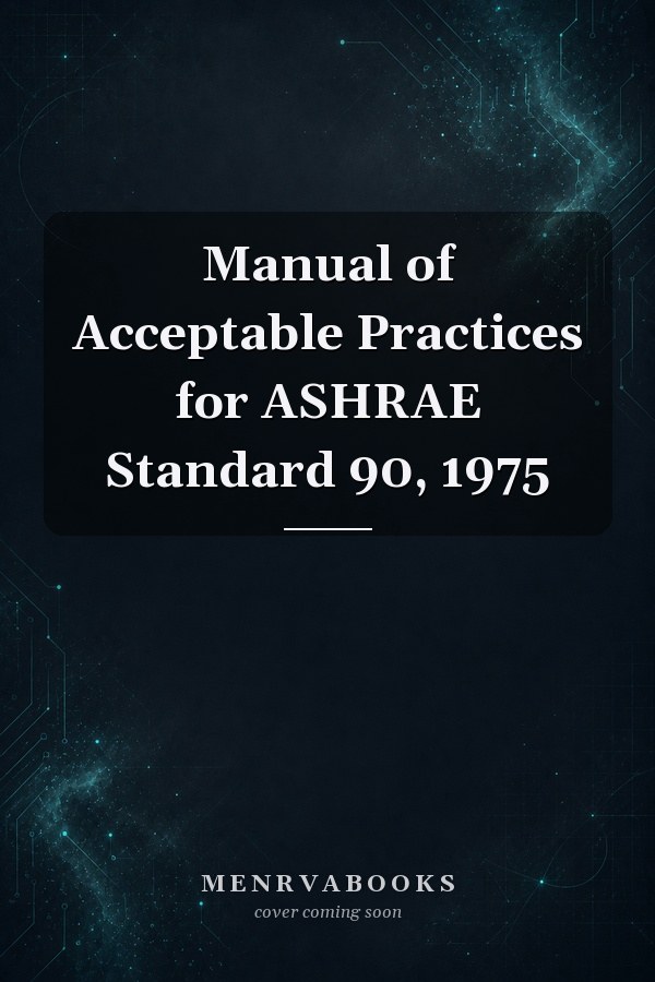 Manual of Acceptable Practices for ASHRAE Standard 90, 1975