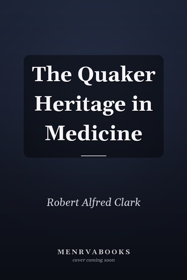 The Quaker Heritage in Medicine