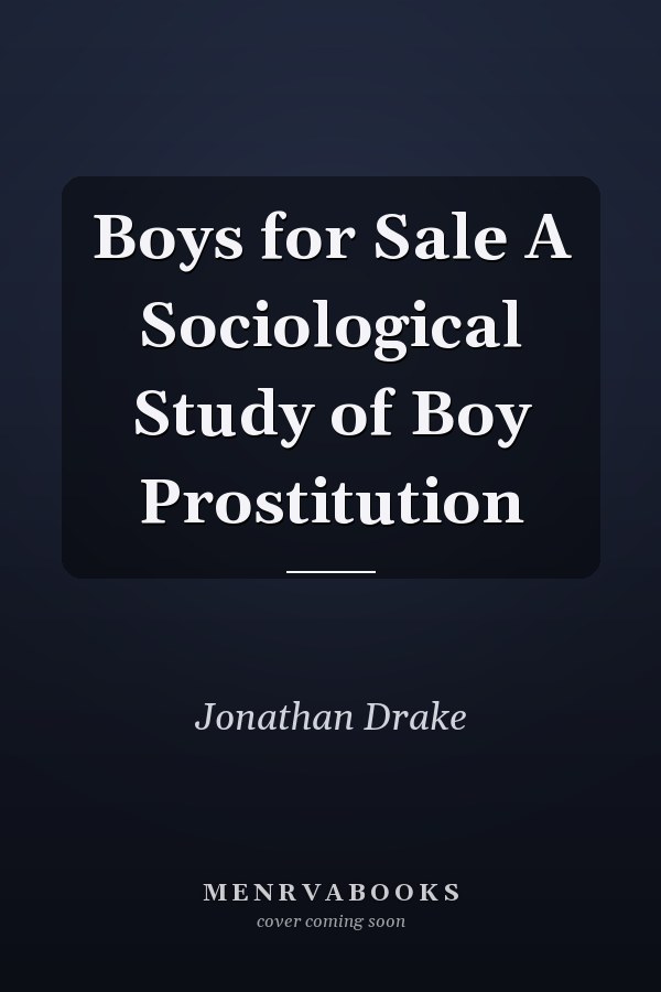 Boys for Sale A Sociological Study of Boy Prostitution