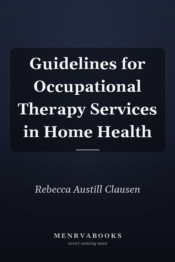 Guidelines for Occupational Therapy Services in Home Health