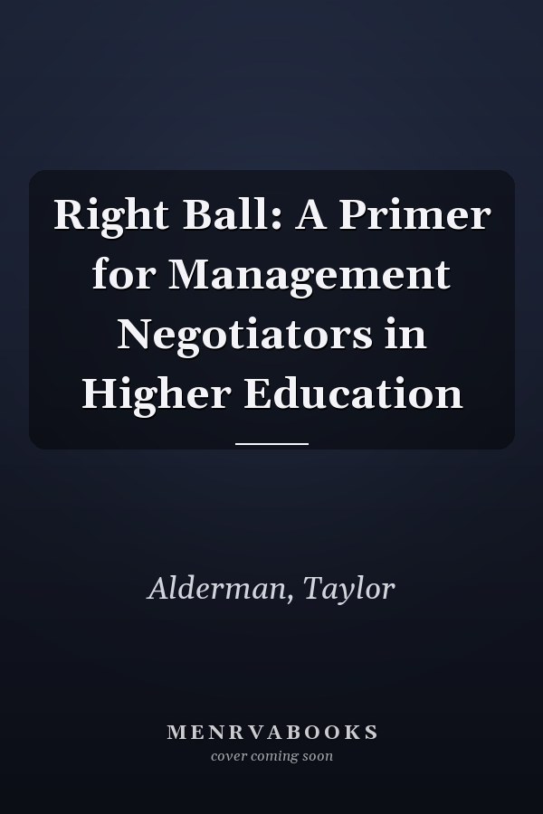 Right Ball: A Primer for Management Negotiators in Higher Education