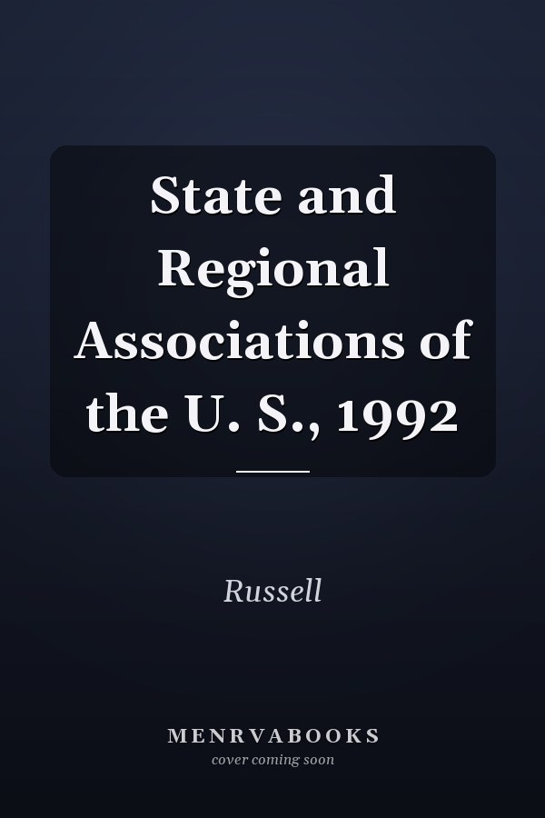 State and Regional Associations of the U. S., 1992