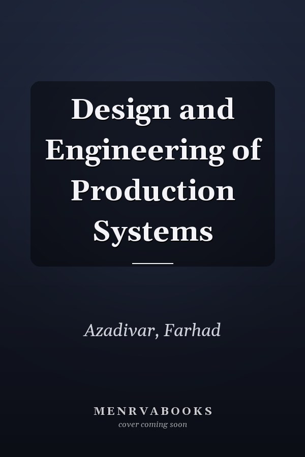 Design and Engineering of Production Systems