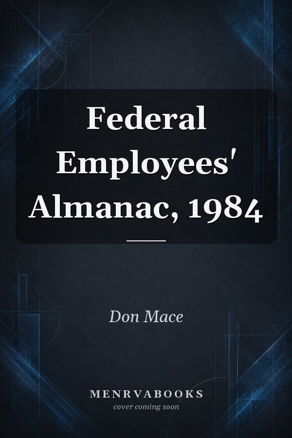 Federal Employees' Almanac, 1984