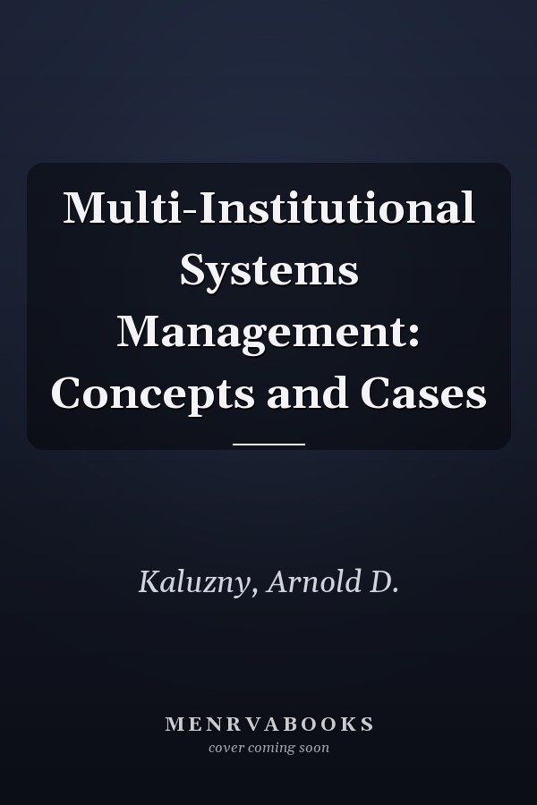 Multi-Institutional Systems Management: Concepts and Cases