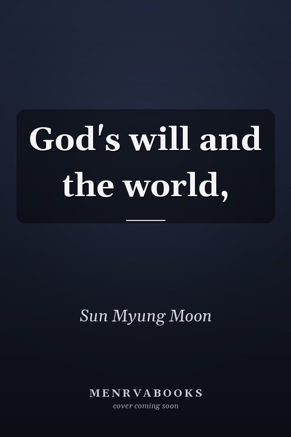 God's will and the world,