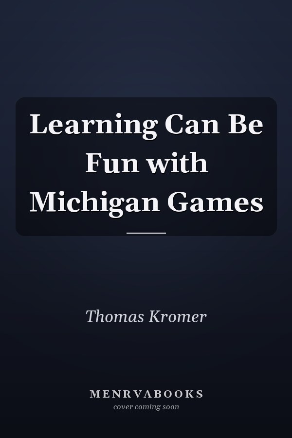 Learning Can Be Fun with Michigan Games