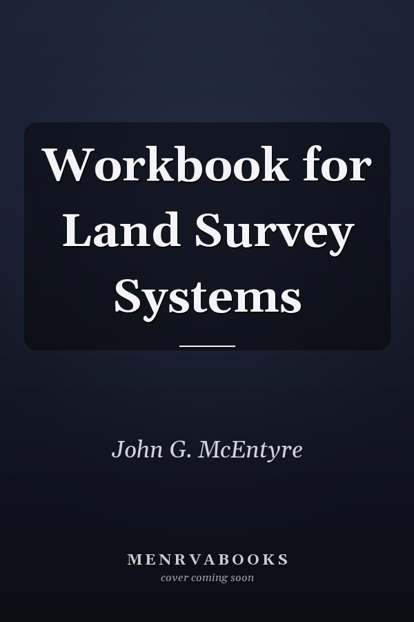 Workbook for Land Survey Systems