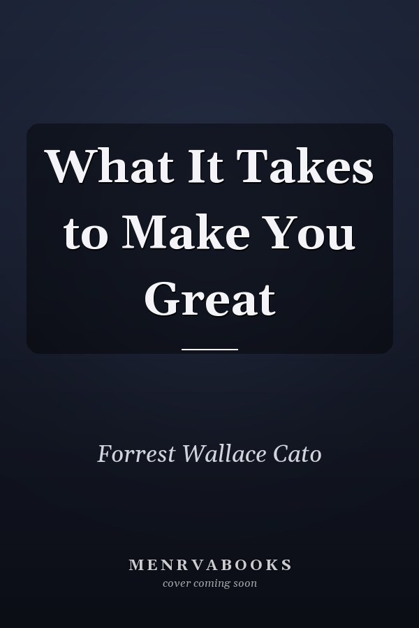What It Takes to Make You Great