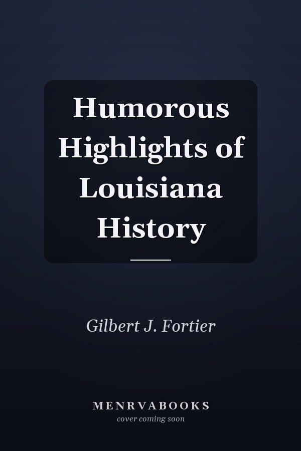 Humorous Highlights of Louisiana History