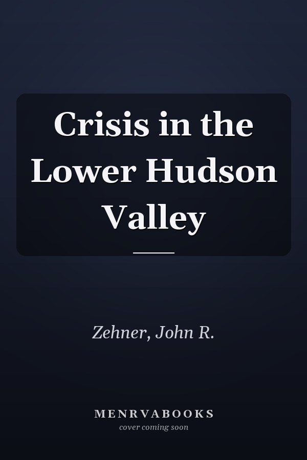 Crisis in the Lower Hudson Valley