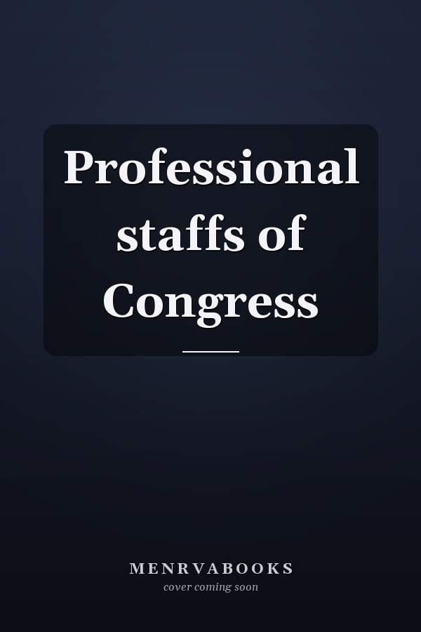 Professional staffs of Congress